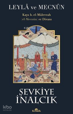 Leyla ve Mecnun Kays b. el-Mülevvah (el-Mecnun) ve Divanı - 1