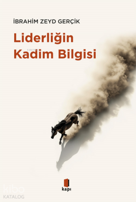 Liderliğin Kadim Bilgisi - Kapı Yayınları