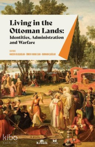 Living in The Ottoman Lands Identities Administration and Warfare - 1