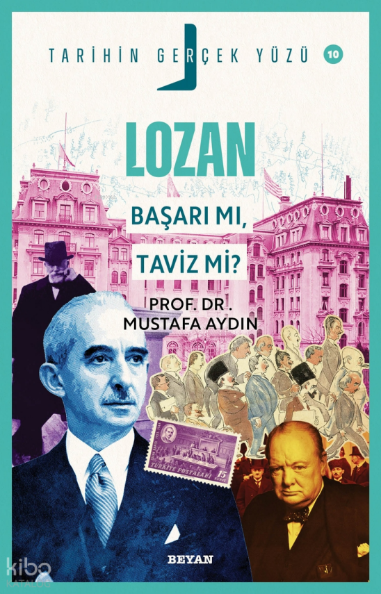 Lozan Başarı mı, Taviz mi?Tarihin Gerçek Yüzü - 10 - 1