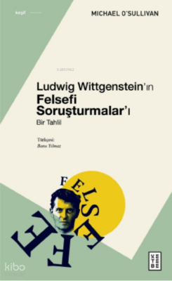 Ludwig Wittgenstein’ın Felsefi Soruşturmalar’ıBir Tahlil - 1