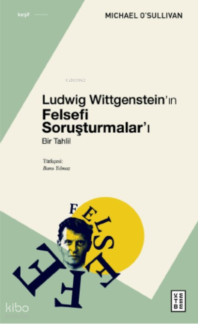 Ludwig Wittgenstein’ın Felsefi Soruşturmalar’ıBir Tahlil - 1