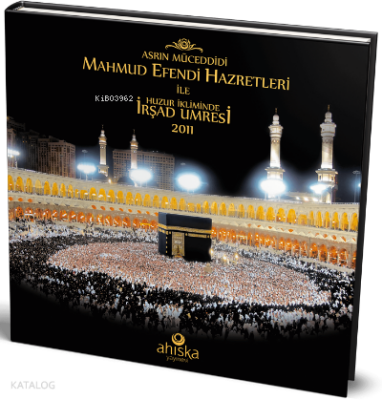 Mahmud Efendi Hazretleri ile Huzur İkliminde İrşad Umresi - 1