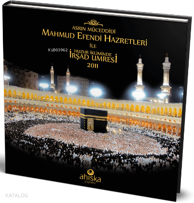 Mahmud Efendi Hazretleri ile Huzur İkliminde İrşad Umresi - 2