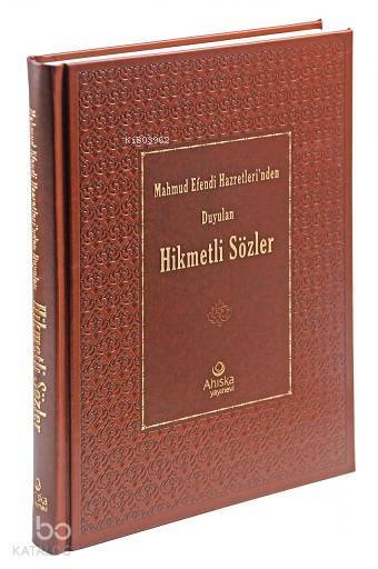 Mahmud Efendi Hazretlerinden Duyulan Hikmetli Sözler Ciltli - 1