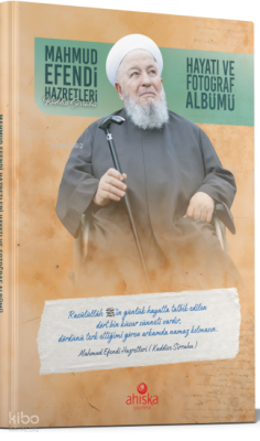 Mahmud Efendi Hazretlerinin Hayatı ve Fotoğraf Albümü (Ciltli) - Ahıska Yayınevi