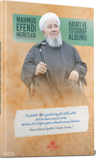 Mahmud Efendi Hazretlerinin Hayatı ve Fotoğraf Albümü (Ciltli) - 1