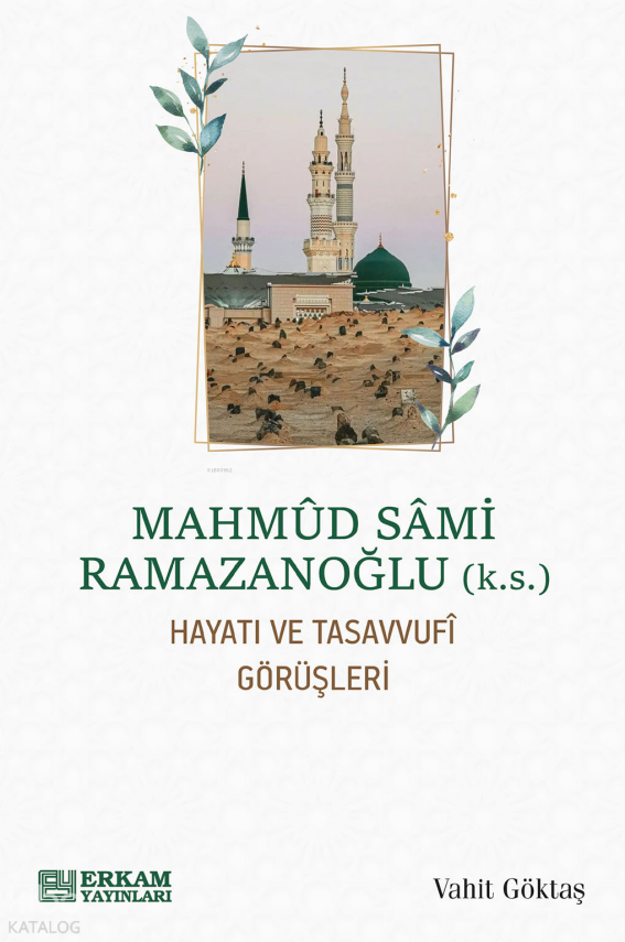 Mahmud Sami RamazanoğluHayatı ve Tasavvufî Görüşleri - 1