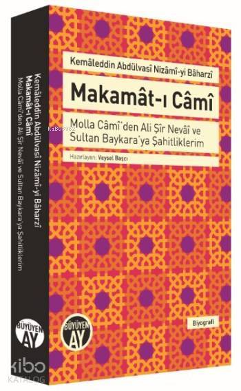 Makamat-ı Cami Molla Camiden Ali Şir Nevai ve Sultan Baykaraya Şahitliklerim - 1
