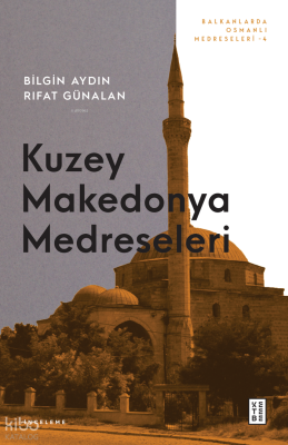 Makedonya Medreseleri Balkanlarda Osmanlı Medreseleri- 4 - 1