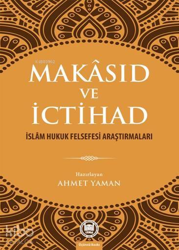Makâsıd ve İctihad İslâm Hukuk Felsefesi Araştırmaları - 2