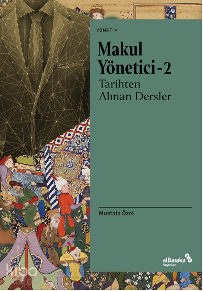 Makul Yönetici – 2 Tarihten Alınan Dersler - 1