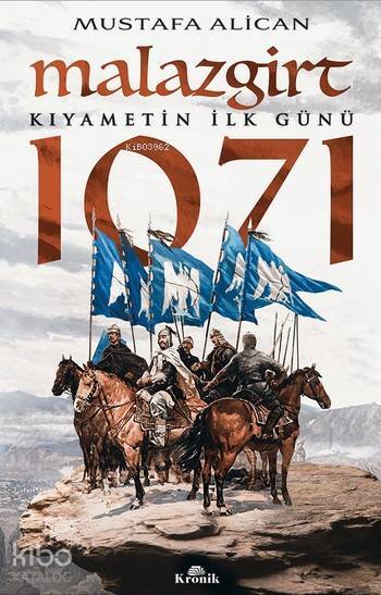 Malazgirt 1071 Kıyametin İlk Günü - 1