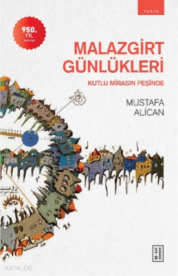 Malazgirt GünlükleriKutlu Mirasın Peşinde - 2