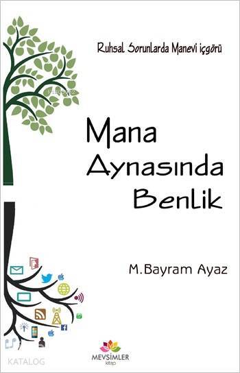 Mana Aynasında Benlik Ruhsal Sorunlarda Manevi İçgörü - 1