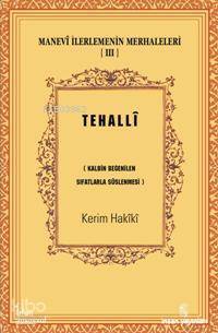 Manevî İlerlemenin Merhaleleri 3 - Tehallî (Kalbin Beğenilen Sıfatlarla Süslenmesi) - 1