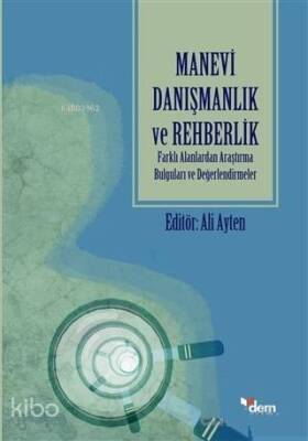Manevi Danışmanlık ve Rehberlik Farklı Alanlardan Araştırma Bulguları ve Değerlendirmeler - 1