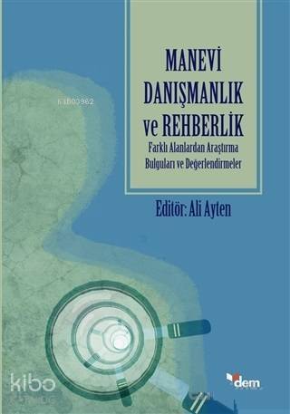 Manevi Danışmanlık ve Rehberlik Farklı Alanlardan Araştırma Bulguları ve Değerlendirmeler - 1