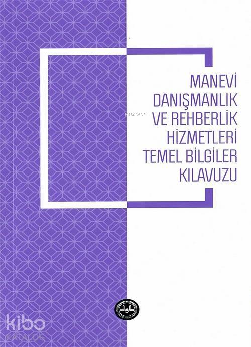 Manevi Danışmanlık ve Rehberlik Hizmetleri Temel Bilgiler Kılavuzu - 2