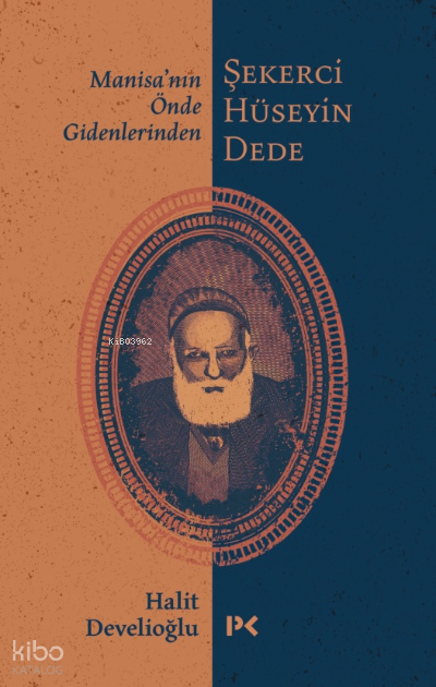 Manisa’nın Önde Gidenlerinden Şekerci Hüseyin Dede - 1