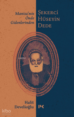 Manisa’nın Önde Gidenlerinden Şekerci Hüseyin Dede - 2
