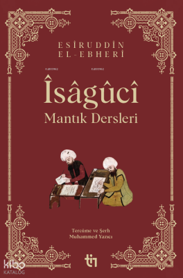 Mantık Dersleri - Îsâgûcî - Tin Yayınları