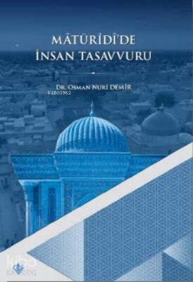 Matüridide İnsan Tasavvuru - 2