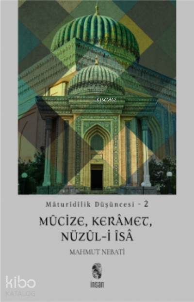 Maturidilik Düşüncesi - 2Mûcize, Kerâmet, Nüzûl-i Îsâ - 1