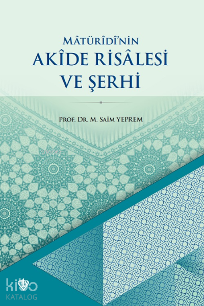 Matüridinin Akide Risalesi ve Şerhi - 1
