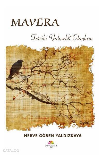 Mavera Tercihi Yalnızlık Olanlara - 1