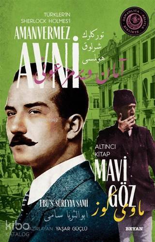 Mavi Göz - Türklerin Sherlock Holmesi Amanvermez Avni 6 Bir Osmanlı Polisiyesi (Osmanlıca Aslıyla Birlikte) - 1
