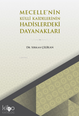 Mecellenin Külli Kaidelerinin Hadislerdeki Dayanakları - 1