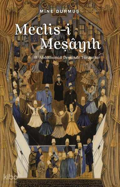 Meclis-i Meşayıh 2. Abdülhamid Devrinde Tarikatlar - 1