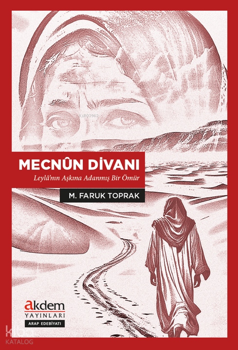 Mecnûn DivanıLeylâ’nın Aşkına Adanmış Bir Ömür - 2