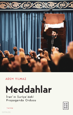 Meddahlarİran’ın Suriye’deki Propaganda Ordusu - Ketebe Yayınları (1)