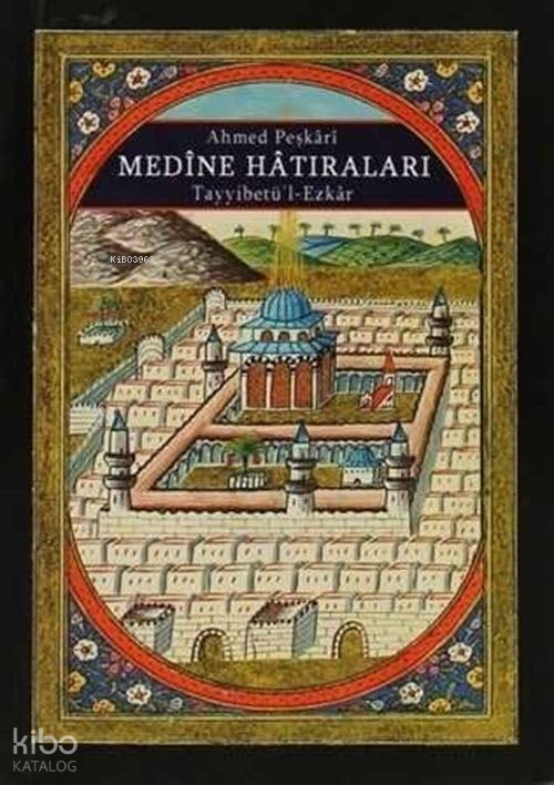 Medine Hatıraları (Cep Boy)Tayyibetü’l Ezkar - 1