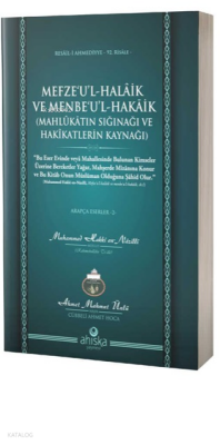 Mefzeul Halaik ve Menbeul Hakaik Mahlukatın Sığınağı ve Hakikatların Kaynağı - Ahıska Yayınevi