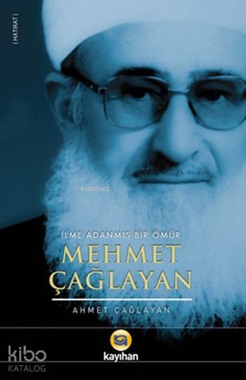Mehmet Çağlayan İlme Adanmış Bir Ömür - 2