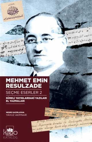 Mehmet Emin Resulzade Seçme Eserler 2 Süreli Yayınlardaki Yazıları El Yazmaları - 1