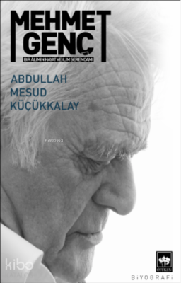 Mehmet GençBir Alimin Hayat ve İlim Serencamı - 1