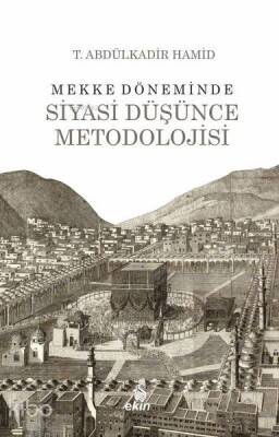Mekke Döneminde Siyasi Düşünce Metodolojisi - 1