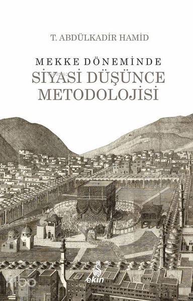 Mekke Döneminde Siyasi Düşünce Metodolojisi - 1