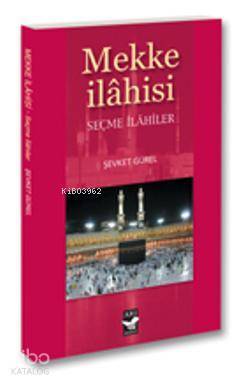 Mekke İlahisi Seçme İlahiler - 1