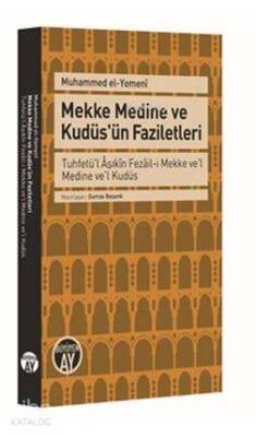 Mekke Medine ve Kudüsün Faziletleri Tuhfetül Âşıkîn Fezâil-i Mekke vel Medine vel Kudüs - 1