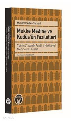 Mekke Medine ve Kudüsün Faziletleri Tuhfetül Âşıkîn Fezâil-i Mekke vel Medine vel Kudüs - 1