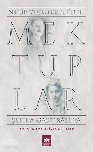 Mektuplar - Nesip Yusufbeyliden Şefika Gaspıralıya - 1