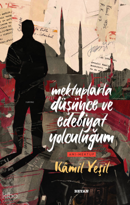Mektuplarla Düşünce ve Edebiyat Yolculuğum - 2