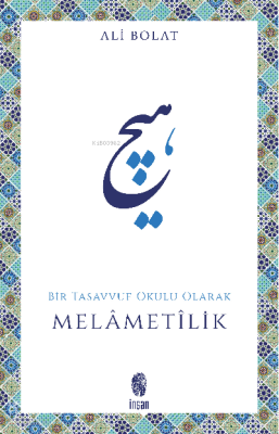 Melametilik Bir Tasavvuf Okulu Olarak - İnsan Yayınları