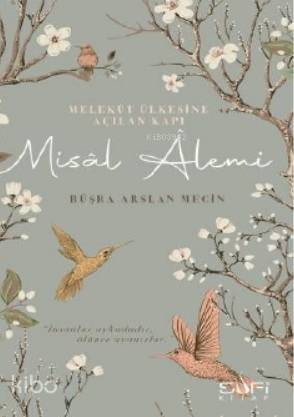 Melekût Ülkesine Açılan Kapı Misâl Âlemi - 1