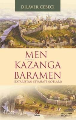 Men Kazanga Baramen Tataristan Seyahatı Notları - 1